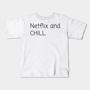 Netflix and chill Kids T-Shirt